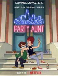 Chicago Party Aunt Saison 1 en streaming